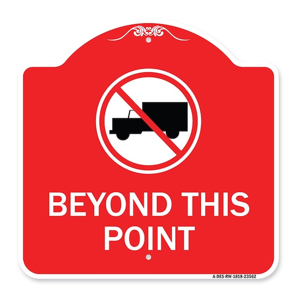 No Truck Sign No Truck Graphic Beyond This Point, Red & White Alum Sign, 18" x 18", RW-1818-23562